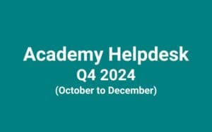 Teal background with the words - Academy Helpdesk Q4 2024 (October to December)