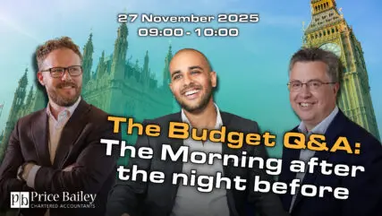 The Budget Q&A: The Morning after the night before. Image of Richard Grimster Head of Tax, Simon Blake Strategic Corporate Finance Partner and Chand Chudasama Strategic Corporate Finance Partner